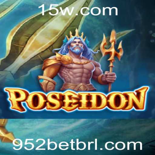 Descubra o Empolgante Mundo de Poseidon: O Novo Jogo de Apostas 952bet